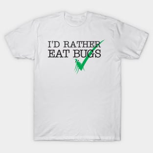 Eat bugs T-Shirt